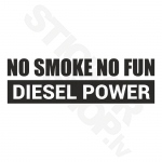 No Smoke No Fun Diesel Power