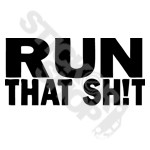 Run That Shit
