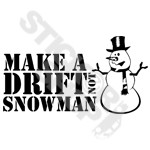 Make A Drift Not Snowman