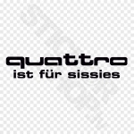 Quattro Ist Fur Sissies