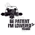 Be Patient Im Lowered Thanks