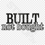 Built Not Bought