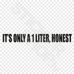 Its Only A One Liter Honest