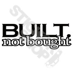 Built Not Bought