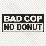 Bad Cop No Donut