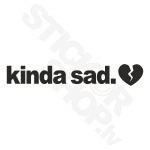 Kinda Sad