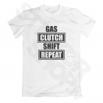 T-krekls - Gas Clutch Shift Repeat