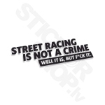 Street Racing Is Not A Crime