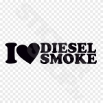 I Love Diesel Smoke