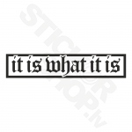 It Is What It Is V6