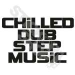 Chilled Dub Step Music