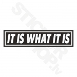 It Is What It Is