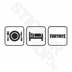 Eat Sleep Fortnite