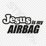Jesus Is My Airbag