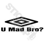 U Mad Bro Umbro