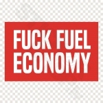 Fuck Fuel Economy