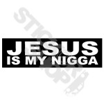 Jesus Is My Nigga