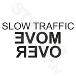 Slow Traffic MOVE OVER