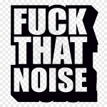Fuck That Noise