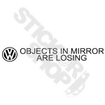VW Object In Mirror Are Losing