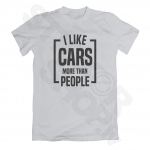 T-krekls - I Like Cars More Than People