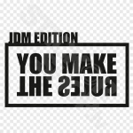 JDM Edition You Make The Rules